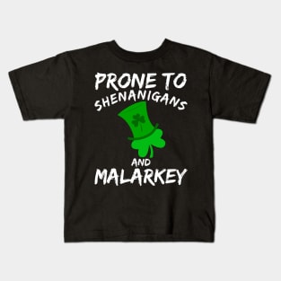 Prone To Shenanigans And Malarkey Saint Patricks Day Kids T-Shirt